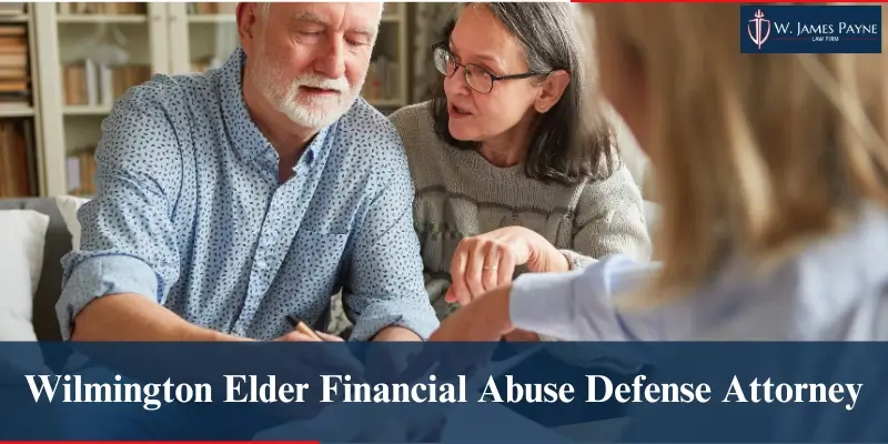 wilmington elder financial abuse defense attorney